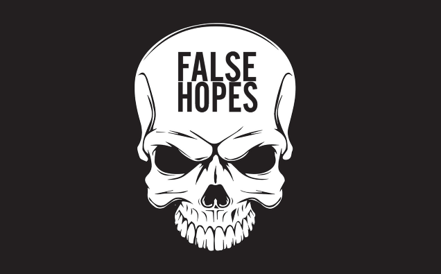 FALSE HOPES!