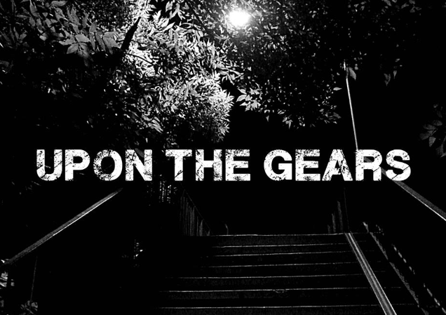 Upon The Gears