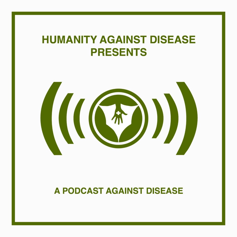 Humaity Against Disease podcast