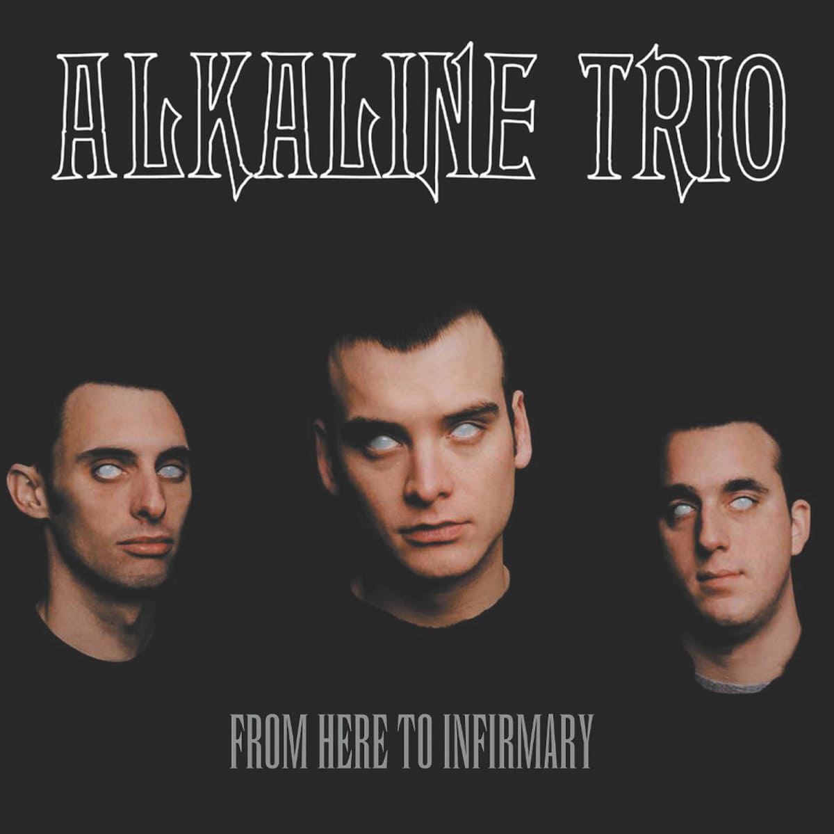 ALKALINE TRIO’s From Here to Infirmary