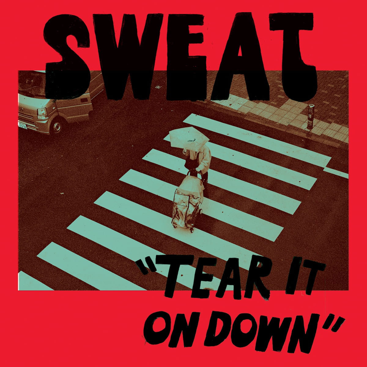 “Noise is the Solution” - LA punks SWEAT premiere new song off of "Tear It on Down" LP 1 Sweat