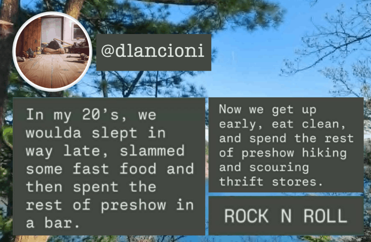 Still Doing It: Micro-Tours in Your Forties 4 Instagram Story Screen Capture Caption: Our drummer Derek Lancioni summed it up nicely.