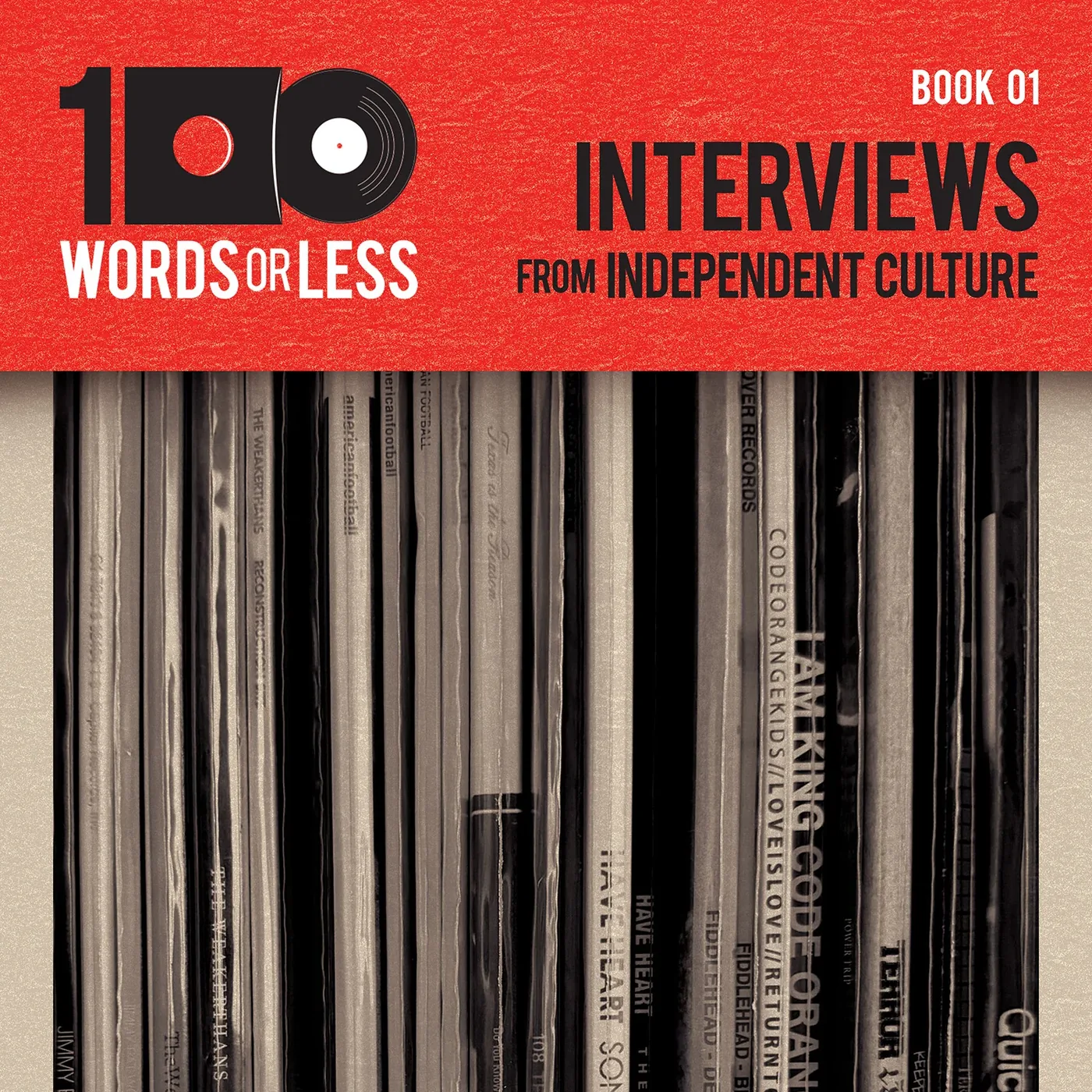 Ray Harkins finds his own hardcore history inside the "100 Words or Less" interview archive 4 100 Words or Less: Interviews from Independent Culture (Book 1)